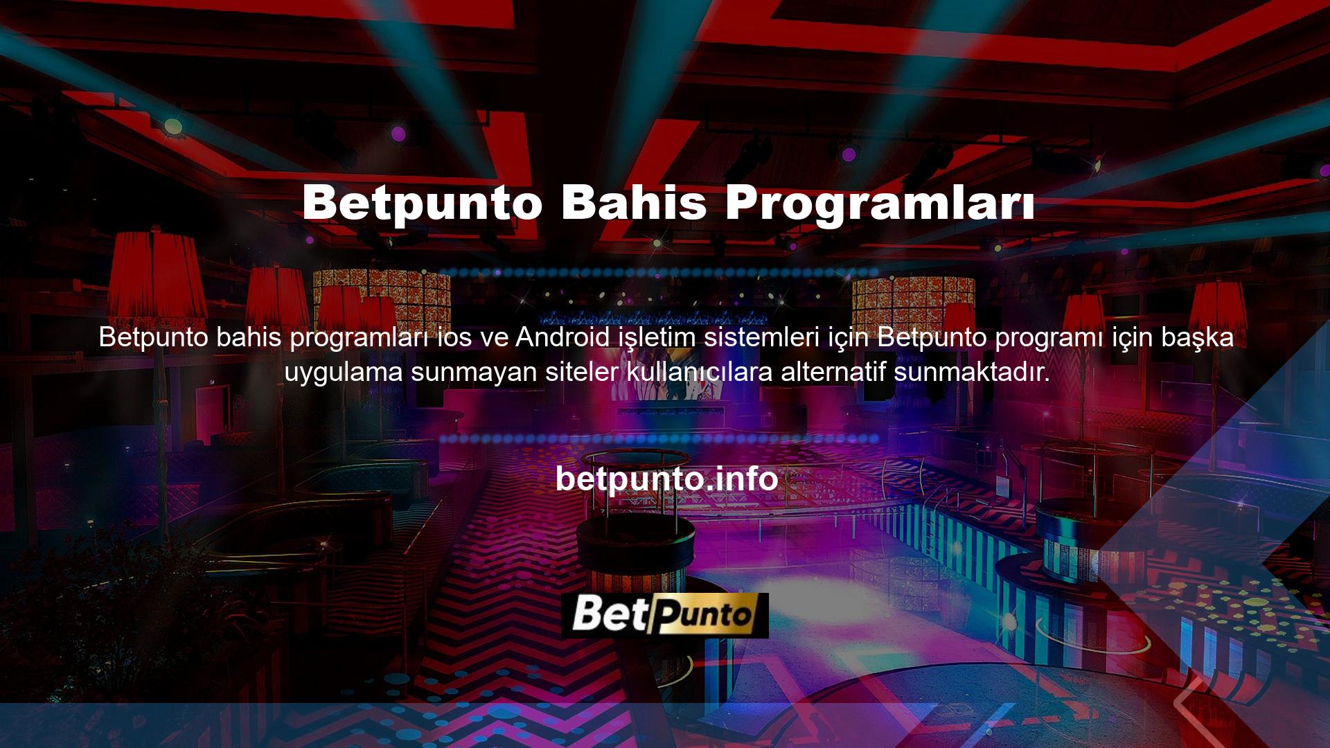 Bu nedenle kullanıcılar Betpunto yazılımını hem akıllı cihazlara hem de tabletlere indirebilmektedir
