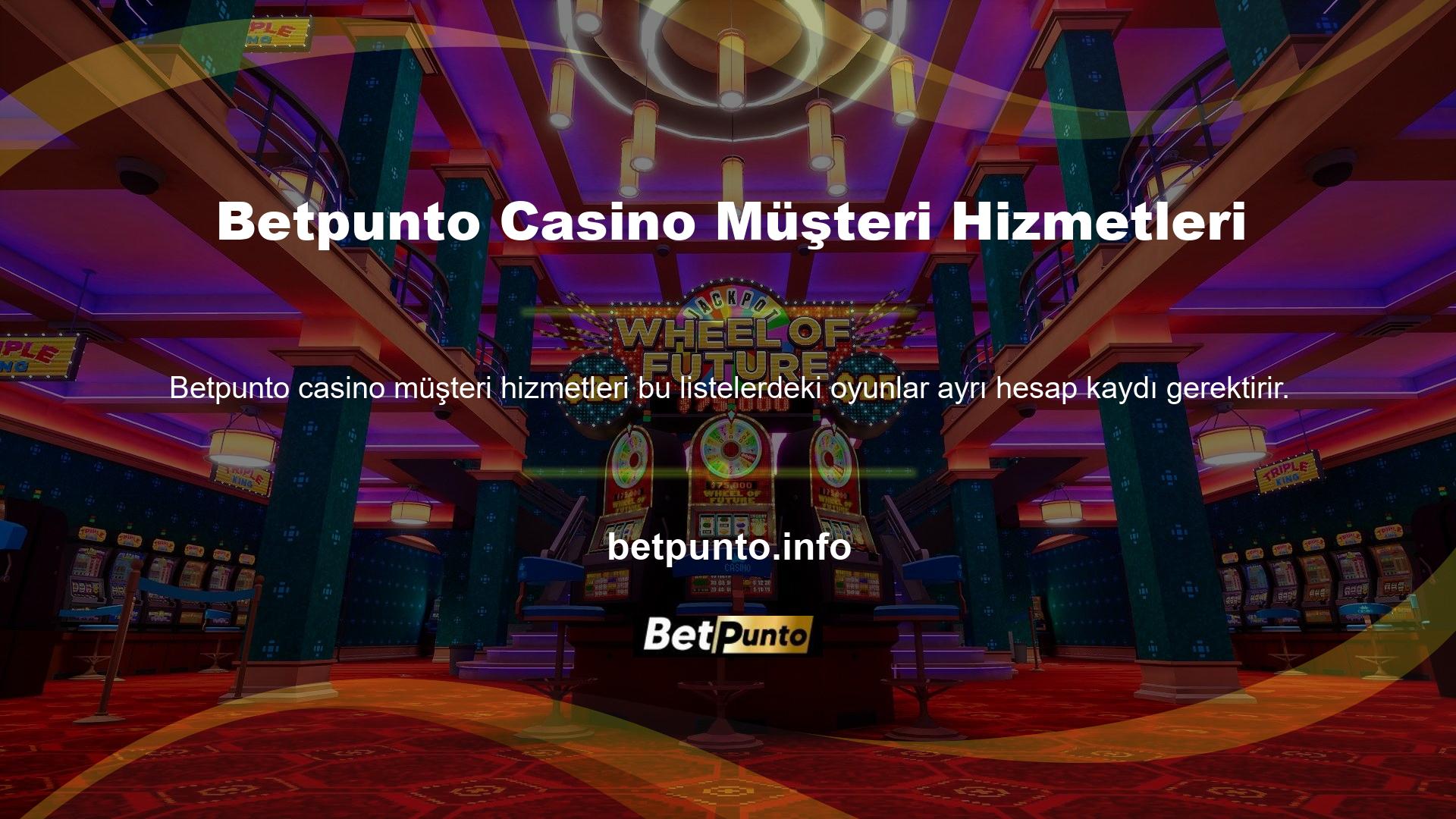 Casino casino kisvesi altında Betpunto Casino müşteri hizmetlerine para yatırmalısınız
